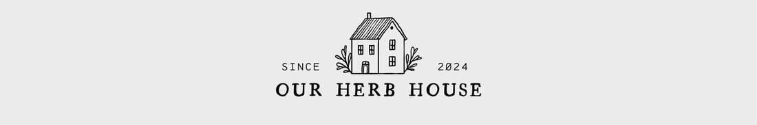 Welcome to Our Herb House!